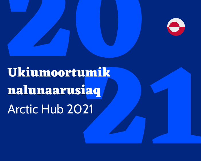 Arctic Hub Ukiumoortumik nalunaarusiaq 2021 Kalaallisut