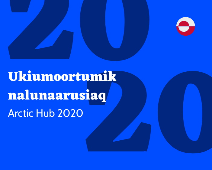 Arctic Hub Ukiumoortumik nalunaarusiaq 2020 Kalaallisut